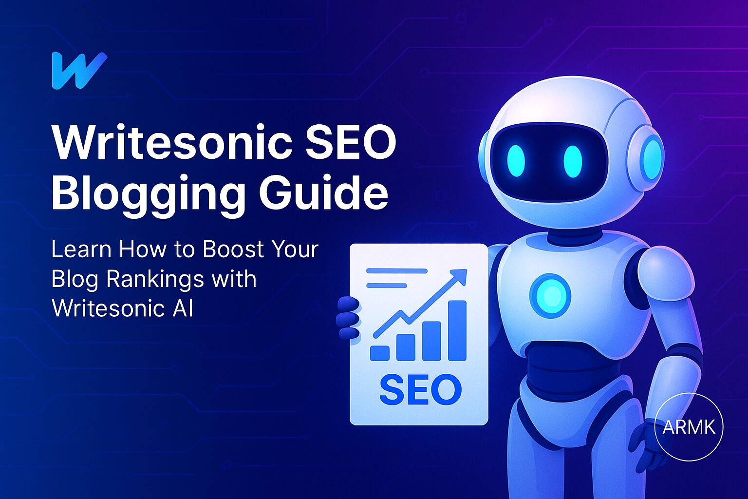 The Ultimate Writesonic SEO Blogging Guide 2025: Rank Higher & Write Smarter with AI