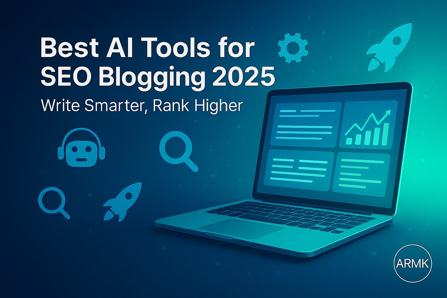 🧠 Best AI Tools for SEO Blogging 2025: Write Smarter, Rank Higher