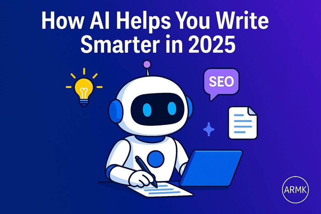 How AI Helps You Write Smarter in 2025 – AI Writing Workflow AI writing assistant helping users write smarter in 2025 — robot illustration showing SEO optimization and smart content creation process.