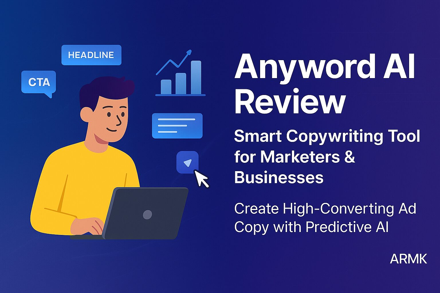 Anyword AI Review 2025 — Smart Copywriting Tool for Marketers & Businesses