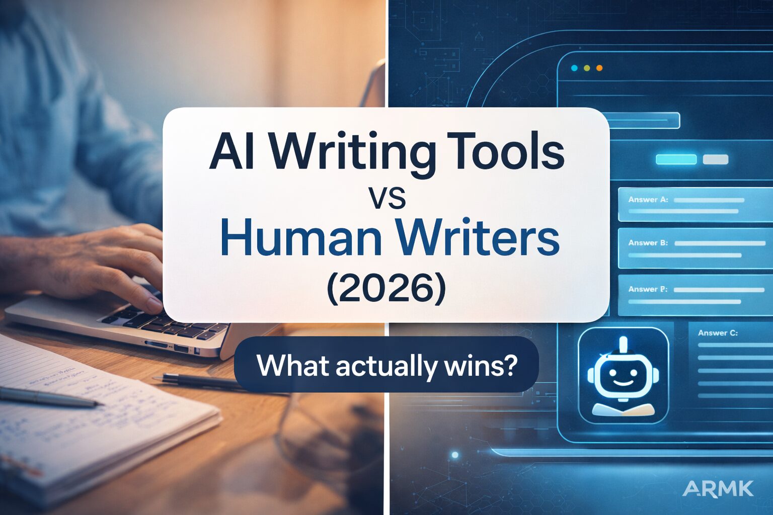 AI Writing Tools vs Human Writers in 2026: What Actually Wins?