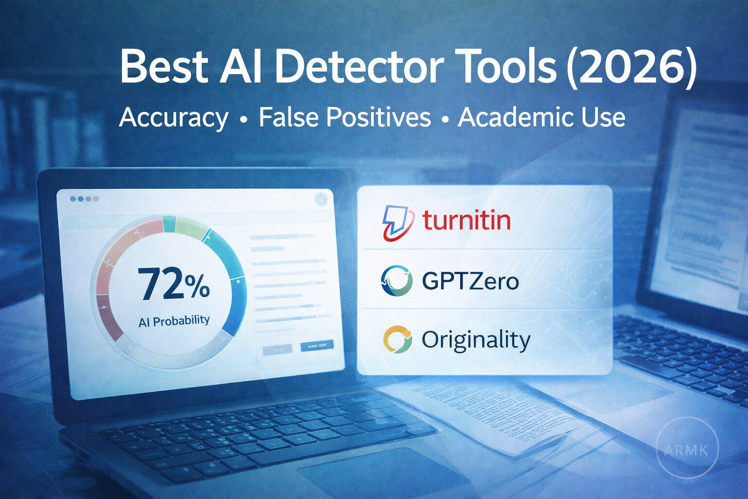 Best AI Detector Tools in 2026 comparison showing accuracy, false positives and academic use analysis